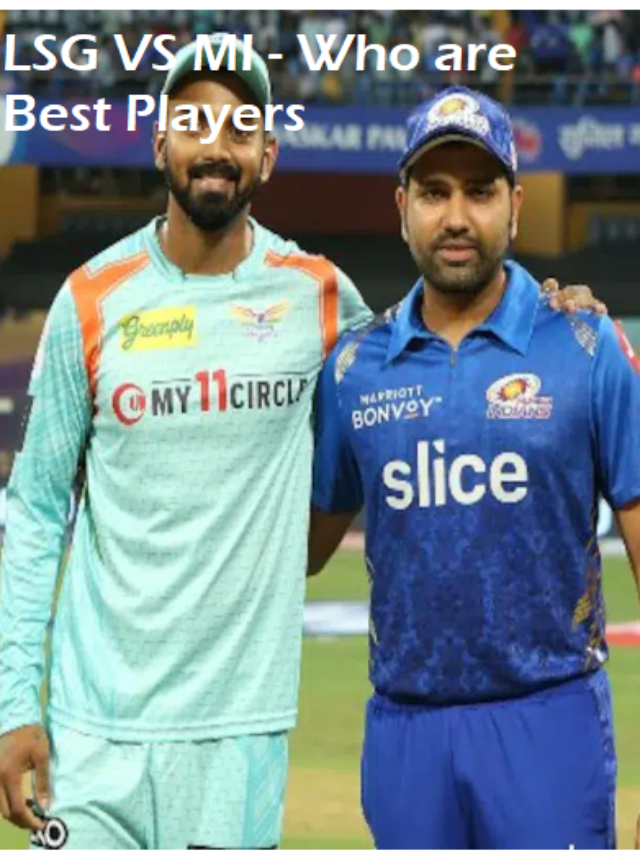 LSG vs MI IPL 2023, Todays Match, Check Best players for both teams and their score/strength