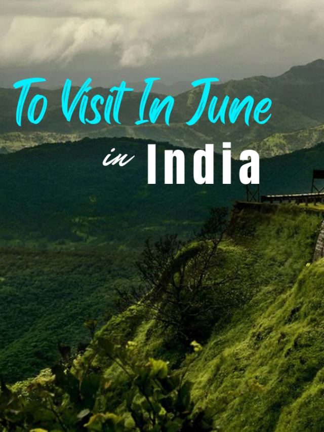 Top 10 places to visit in June in India..