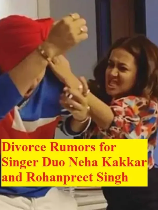 Shocking Divorce rumors for Singer duo Neha Kakkar & Rohanpreet Singh, check details!